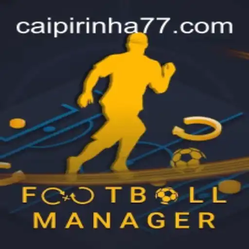 Exploring the Thrilling World of Football Manager and CAIPIPRINHA 777 Oficial Slots Brasil #1