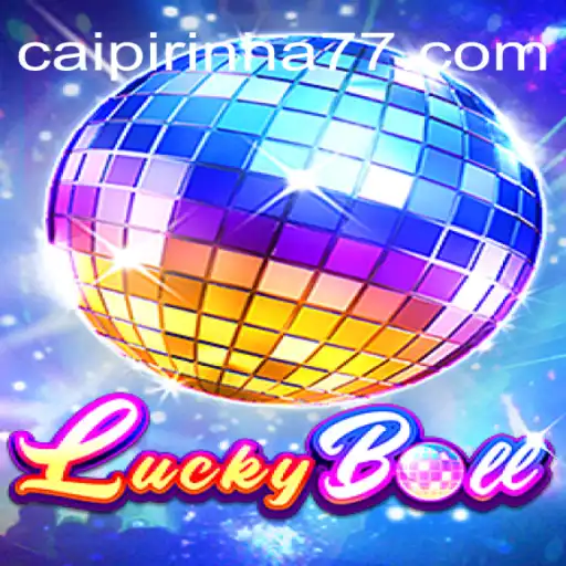 Exploring the Excitement of LuckyBall: CAIPIPRINHA 777 Oficial Slots Brasil #1
